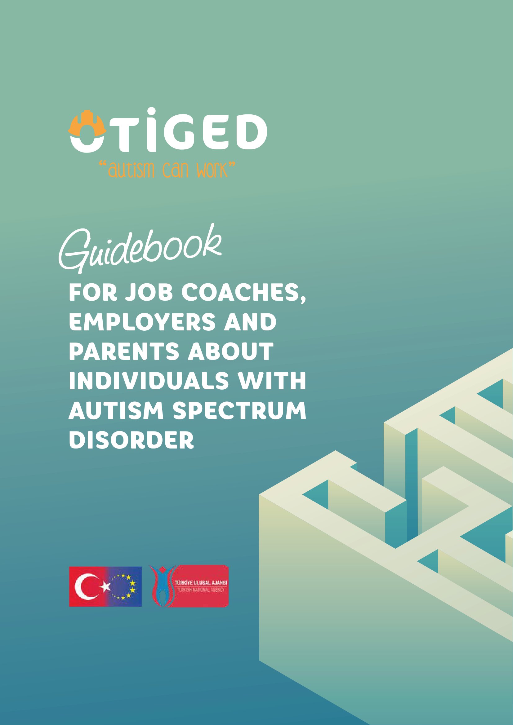 GUIDEBOOK FOR JOB COACHES,  EMPLOYERS AND  PARENTS ABOUT  INDIVIDUALS WITH  AUTISM SPECTRUM  DISORDER